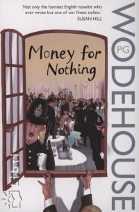 P. G. Wodehouse - Money for Nothing