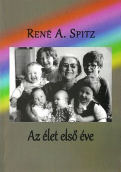 Ren A. Spitz - Az let els ve