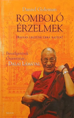 Daniel Goleman - Romboló érzelmek