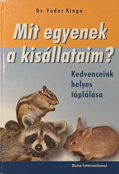 Dr. Fodor Kinga - Mit egyenek a kis�llataim?