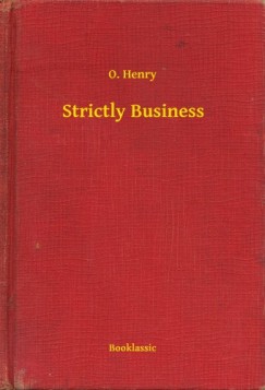 O. Henry - Strictly Business