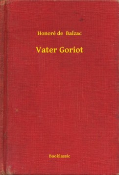 Honor� De Balzac - Vater Goriot