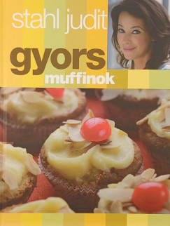 Stahl Judit - Gyors muffinok