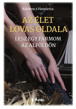 Kothencz Henrietta - Az let lovas oldala