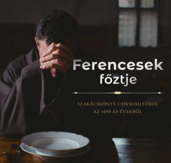 Saly Noémi   (Szerk.) - Ferencesek fõztje