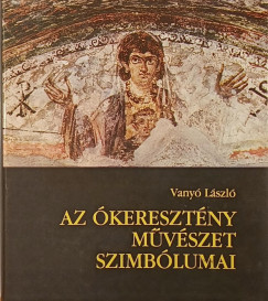 Vanyó László - Az ókeresztény művészet szimbólumai