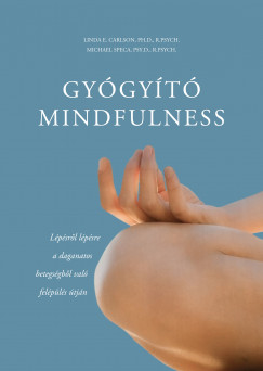 Linda E. Carlson - Michael Speca - Gygyt mindfulness