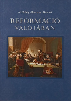 Alfldy-Boruss Dezs - Reformci valjban