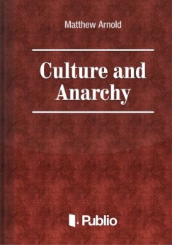 Arnold Matthew - Culture and Anarchy