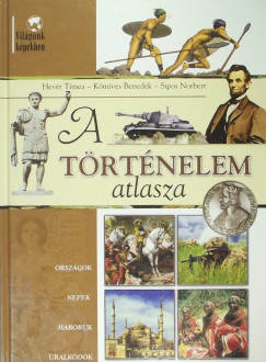 Hevr Tmea - Kmves Benedek - Sipos Norbert - A trtnelem atlasza