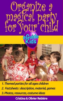 Olivier Rebiere Cristina Rebiere - Organize a magical party for your child