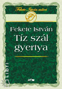 Fekete Istvn - Tz szl gyertya