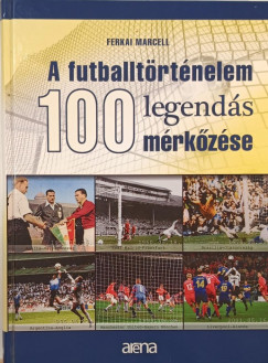 Ferkai Marcell - A futballtrtnelem 100 legends mrkzse