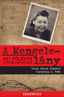 Veronika H. Tth - Viola Stern Fischer - A Mengele-lny