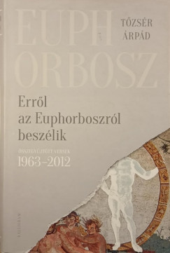 Tzsr rpd - Errl az Euphorboszrl beszlik