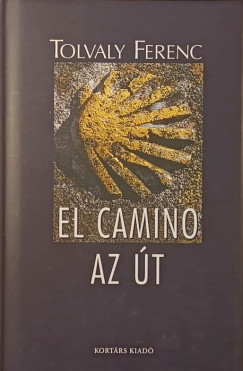 Tolvaly Ferenc - El Camino - Az �t