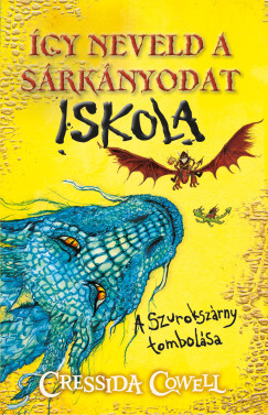 Cressida Cowell - �gy neveld a s�rk�nyodat iskola 1. - A Szuroksz�rny tombol�sa