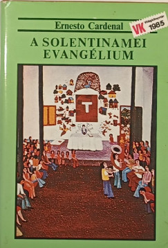 Ernesto Cardenal - A solentinamei evangélium