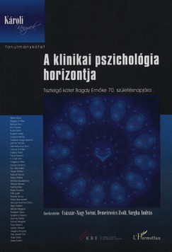 Csszr-Nagy Nomi   (Szerk.) - Demetrovics Zsolt   (Szerk.) - Vargha Andrs   (Szerk.) - A klinikai pszicholgia horizontja