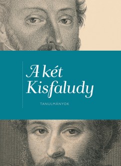 Hansági Ágnes   (Szerk.) - Hermann Zoltán   (Szerk.) - A két Kisfaludy