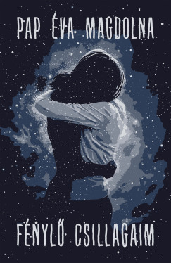Pap Éva Magdolna - Fénylő csillagaim