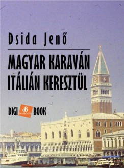 Dsida Jen - Magyar karavn Itlin keresztl