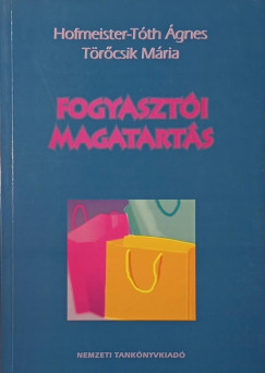 Hofmeister-Tóth Ágnes - Törőcsik Mária - Fogyasztói magatartás