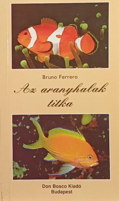 Bruno Ferrero - Az aranyhalak titka