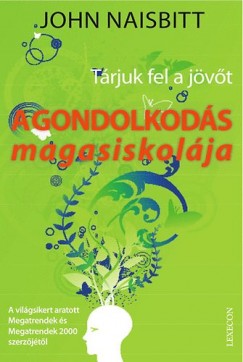 John Naisbitt - A gondolkods magasiskolja