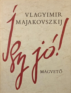 Vladimir Majakovszkij - gy j!