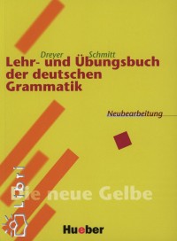 Hilke Dreyer - Richard Schmitt - Lehr- und bungsbuch der deutschen Grammatik