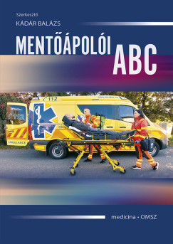 Kádár Balázs  (Szerk.) - Mentőápolói ABC