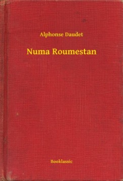 Alphonse Daudet - Numa Roumestan