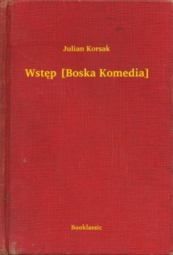 Julian Korsak - Wst�p [Boska Komedia]