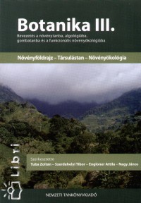 Engloner Attila   (Szerk.) - Dr. Nagy Jnos   (Szerk.) - Dr. Szerdahelyi Tibor   (Szerk.) - Dr. Tuba Zoltn   (Szerk.) - Botanika III.