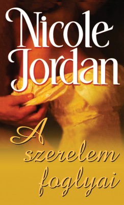 Nicole Jordan - A szerelem foglyai