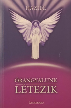 Haziel - Őrangyalunk létezik