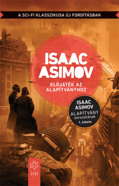Isaac Asimov - Elõjáték az Alapítványhoz