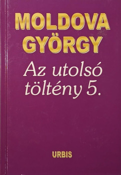 Moldova György - Az utolsó töltény 5.