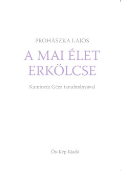 Proh�szka Lajos - A mai �let erk�lcse