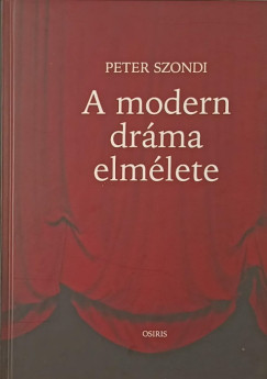 Peter Szondi - A modern drma elmlete