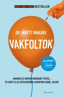 Dr. Marty Makary - Vakfoltok - Amikor az orvostudom�ny t�ved...