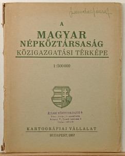 A Magyar N�pk�zt�rsas�g k�zigazgat�si t�rk�pe 1 : 500 000