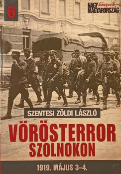 Szentesi Z�ldi L�szl� - V�r�sterror Szolnokon