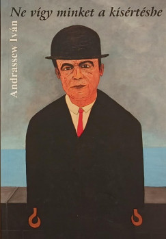 Andrassew Ivn - Ne vgy minket ksrtsbe