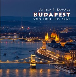 Kovcs P. Attila - Budapest von Frh bis Spt