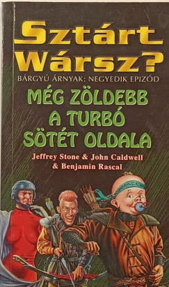 Benjamin Rascal - Jeffrey Stone - John Caldwell - Szt�rt W�rsz? - M�g z�ldebb a turb� s�t�t oldala