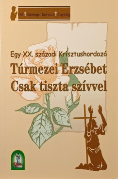 Trmezei Erzsbet - Csak tiszta szvvel