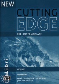 Jane Comyns Carr - Sarah Cunningham - Peter Moor - New cutting edge pre-intermediate workbook + with key