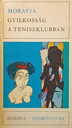 Alberto Moravia - Gyilkosság a teniszklubban